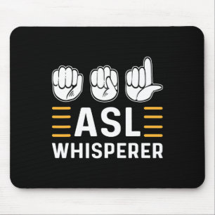 Asl Whisperer. Asl Bewusstsein Hand Gebärdensprach Mousepad