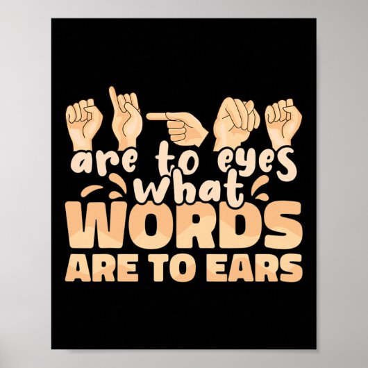 Asl-Zeichen sind für die Augen, welche Worte sind, Poster (Vorne)