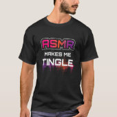 Asmr macht mich zum Entspannenden Relaxen T-Shirt (Vorderseite)
