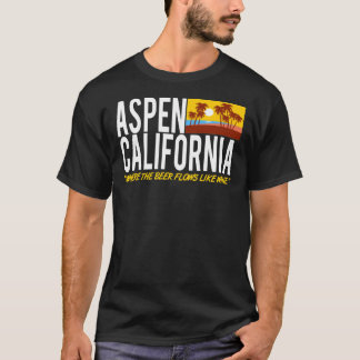 Aspen California - wo das Bier wie Wein fließt T-Shirt