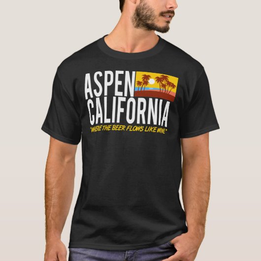 Aspen California - wo das Bier wie Wein fließt  T-Shirt (Vorderseite)