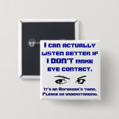 Aspergers/No Blickkontakt-Quadrat-Button Button (Vorne & Hinten)