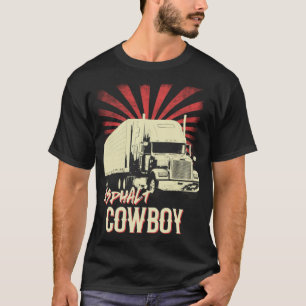 Asphalt Cowboy-Geschenkidee LKW-Fahrer lustiges Ti T-Shirt