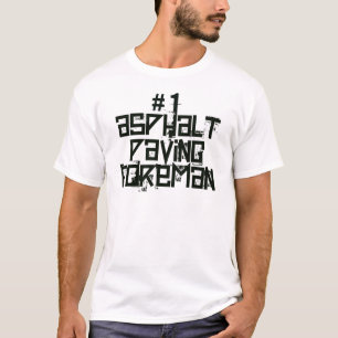 Asphalt Paving Foreman T-Shirt