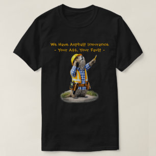 "Asphalt-Versicherung" (2) T-Shirt