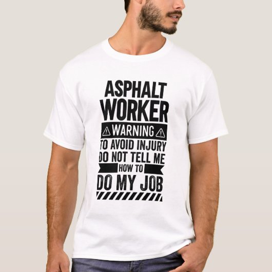 Asphalt Worker Warning T-Shirt (Vorderseite)
