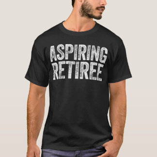 Aspirant Pensionär Männer Frauen Ruhestand Familie T-Shirt