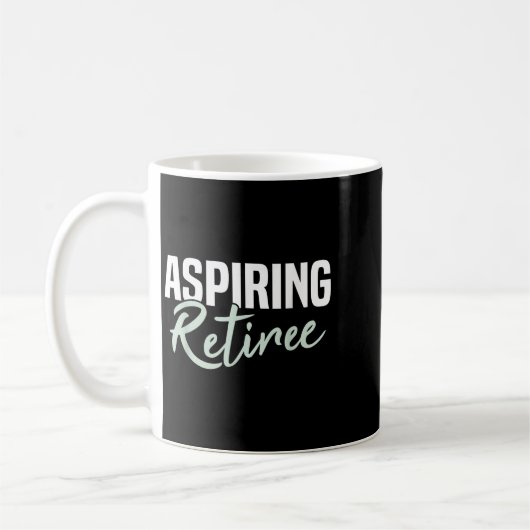 Aspiration Retiree Funny Retirement Geschenk Kaffeetasse (Links)