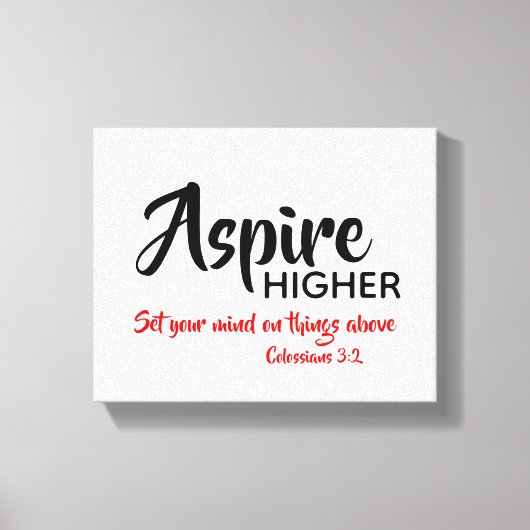 ASPIRE HIGHER Inspiration Christliche Schrift Leinwanddruck (Vorderseite)