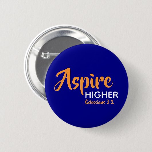 ASPIRE HIGHER Inspirational Christlich Blue Button (Vorne & Hinten)