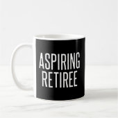 Aspiring Retiree Kaffeetasse (Links)
