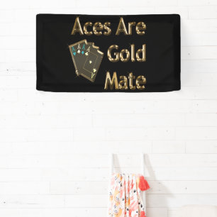 Asse sind Gold Mate, Banner