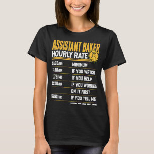 Assistant Baker Stundensatz Backassistent Koch T-Shirt