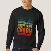 Assistant Coach Idea Professional Coaches Cool Hum Sweatshirt (Vorderseite)