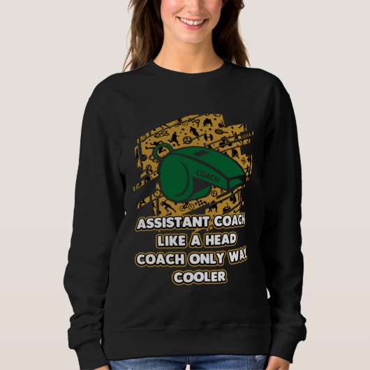 Assistant Coach Way Coaching Humor Mentor Sweatshirt (Vorderseite)
