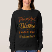 Assistant Director Thankful Blessed and Kind of a Sweatshirt (Vorderseite)