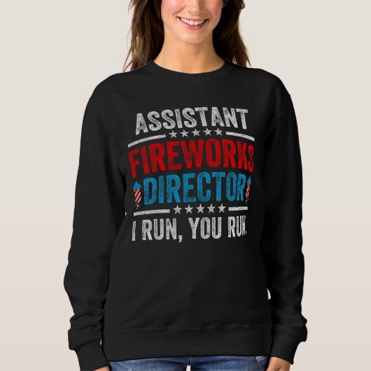 Assistant Fireworks Director  4th Of July Men Wome Sweatshirt (Vorderseite)