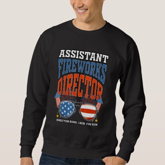 Assistant Fireworks Director Independence Day July Sweatshirt (Vorderseite)