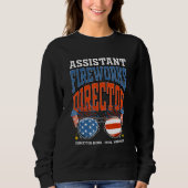 Assistant Fireworks Director Independence Day July Sweatshirt (Vorderseite)