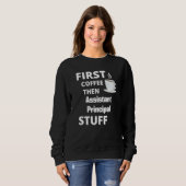 Assistant Principal First Coffee Then Job Sweatshirt (Vorne ganz)