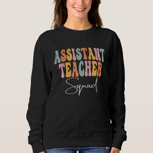 Assistant Teacher Squad Retro Groovy First Day Of  Sweatshirt (Vorderseite)