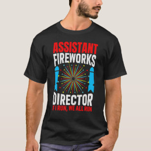 Assistent Fireworks Director, wenn ich laufen wir T-Shirt