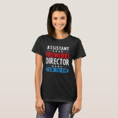Assistent Fireworks Director, wenn ich Sie führe 4 T-Shirt (Vorne ganz)