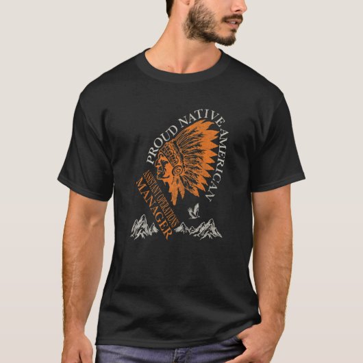 Assistent Operations Manager Proud Native American T-Shirt (Vorderseite)