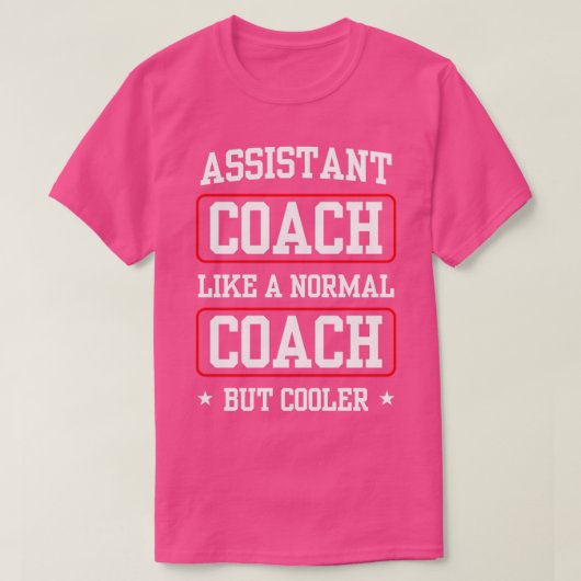 Assistenztrainer wie ein normaler Coach, aber Cool T-Shirt (Design vorne)