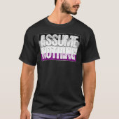 Assume Nothing Asexual Pride Flag T-Shirt (Vorderseite)