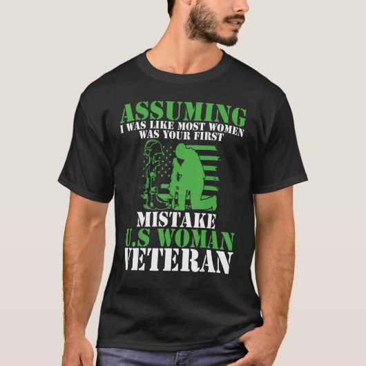 Assuming I Was Like Most Women Was Your First Mist T-Shirt (Vorderseite)