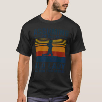 Assuming I'm Just An Old Lady Was Your First Mista T-Shirt