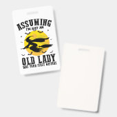 Assuming Im Just An Old Lady Was Your First Witch Ausweis (Vorder- & Rückseite)