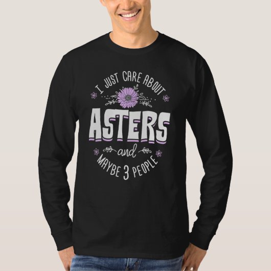 Aster Blume Design Ich kümmere mich nur um Aster T-Shirt (Vorderseite)
