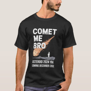 Asteroid 2024 YR4, Komet Brudi, Kommt 12.22.32,  T-Shirt