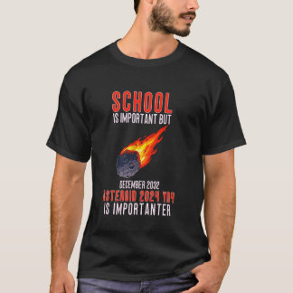 Asteroid 2032 Asteroid 2024 YR4 Schule ist wichtig T-Shirt
