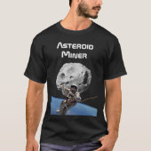 Asteroid Miner T-Shirt (Vorderseite)