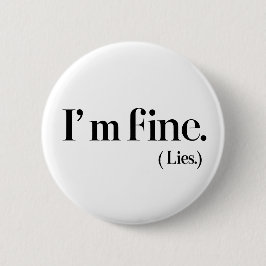 Ästhetik "Mir geht's gut. (Lies)" Knopf "Sad Quote Button