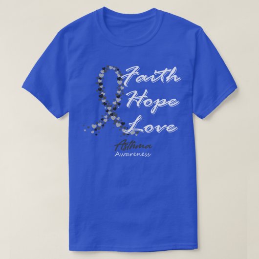 Asthma Bewusstsein Glauben Hoffnung Liebe in diese T-Shirt (Design vorne)