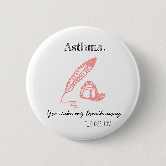Asthma. Du nimmst mir den Atem ab. Button (Vorderseite)