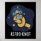 Astro-knot Funny Astronaut Pun Dark BG Poster (Vorne)