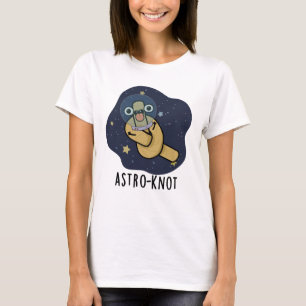 Astro-Knoten Lustiger Astronauten-Wortwitz  T-Shirt