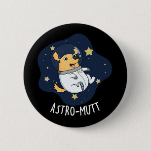 Astromutt Funny Dog Astronaut Pun Dark BG Button