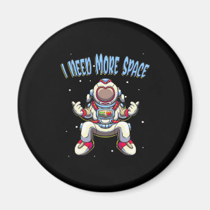 Astronaut braucht mehr Platz Magnet