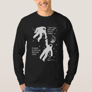 Astronaut braucht Sahne für seinen Kaffee Satire P T-Shirt