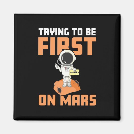 Astronaut, der als Erster in Mars zu sein versucht Magnet (Vorne)
