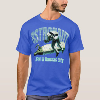 Astronaut Geboren in Kansas City Thirt T-Shirt