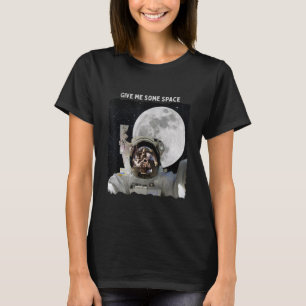 Astronaut Gib mir etwas Platz, um zum Mond Gal zu  T-Shirt