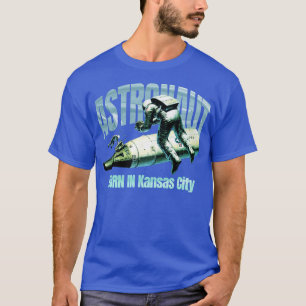 Astronaut in Kansas City geboren TShirt