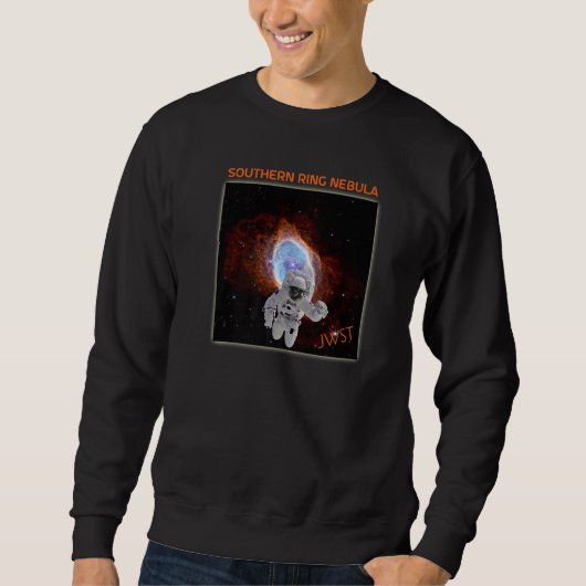 Astronaut in Southern Ring Nebula Webb Space Teles Sweatshirt (Vorderseite)